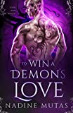 To Win a Demon's Love: A Novel of Love and Magic