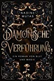 Dmonische Verfhrung: Ein Roman von Blut und Magie #1 (German Edition)