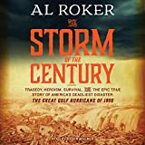 The Storm of the Century: Tragedy, Heroism, Survival, and the Epic True Story of America's Deadliest Natural Disaster: The Great Gulf Hurricane of 1900