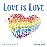 Love Is Love: An Important LGBTQ Pride Book for Kids About Gay Parents and Diverse Families (Gifts for Queer Families)