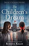 The Children's Dream: A heart-breaking, gripping WW2 novel, based on a true story (The Auschwitz Twins Series Book 1)