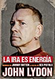 La ira es energa: Memorias sin censura (Spanish Edition)