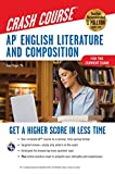 AP English Literature & Composition Crash Course, Book + Online : Get a Higher Score in Less Time (Advanced Placement (AP) Crash Course