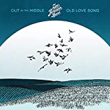 Out in the Middle / Old Love Song