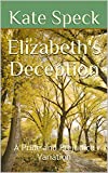 Elizabeth's Deception: A Pride and Prejudice Variation