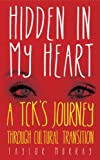 Hidden in My Heart: A TCK's Journey Through Cultural Transition