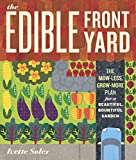 The Edible Front Yard: The Mow-Less, Grow-More Plan for a Beautiful, Bountiful Garden