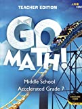 Go Math! Middle School Accelerated Grade 7, Teacher Edition, Common Core Edition, 9781328772954, 1328772950, 2018