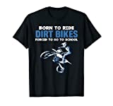 Born Ride Dirt Bikes Forced School Funny Motocross Boy T-Shirt