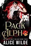 Pack Alpha: A Fated Mates Romance (The White Wolf Trilogy Book 3)