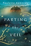 Parting the Veil: A Novel