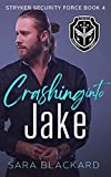 Crashing Into Jake (Stryker Security Force Book 4)