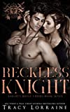 Reckless Knight: A Dark Mafia Romance (Knight's Ridge Empire Book 7)