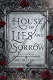 House of Lies and Sorrow: Fae of Rewyth Book 1