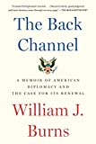 The Back Channel: A Memoir of American Diplomacy and the Case for Its Renewal