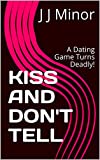 KISS AND DON'T TELL: A Dating Game Turns Deadly!