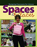 Spaces & Places: Designing Classrooms for Literacy