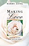 Making Love: Sexual Love the Divine Way