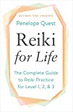 Reiki for Life (Updated Edition): The Complete Guide to Reiki Practice for Levels 1, 2 & 3