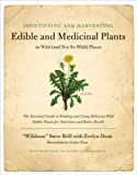 Identifying & Harvesting Edible and Medicinal Plants (And Not So Wild Places)