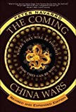 Coming China Wars, The: Where They Will Be Fought and How They Can Be Won, Revised and Expanded Edition