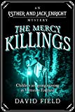 The Mercy Killings: Children are going missing in Victorian England (Esther & Jack Enright Mystery Book 6)