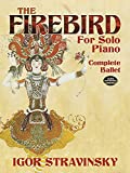 The Firebird for Solo Piano: Complete Ballet (Dover Classical Piano Music)