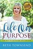 Life On Purpose: You Must Be Led Before You Can Lead