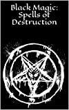 Black Magic: Spells of Destruction: Black Magick