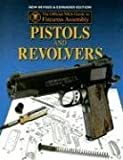 Official NRA Guide to Firearms Assembly: Pistols and Revolvers