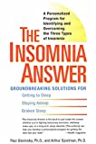 The Insomnia Answer: A Personalized Program for Identifying and Overcoming the Three Types ofInsomnia