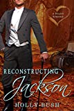 Reconstructing Jackson: Prairie Romance (Prairie Romance Series Book 2)