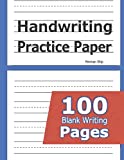 Handwriting Practice Paper: 100 Blank Writing Pages - For Students Learning to Write Letters