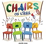 Chairs on Strike: A Funny, Rhyming, Read Aloud Kid's Book For Preschool, Kindergarten, 1st grade, 2nd grade, 3rd grade, or Early Readers