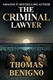 The Criminal Lawyer: A Serial Killer Crime Thriller Inspired By a True Story (The Good Lawyer Series Book 2)