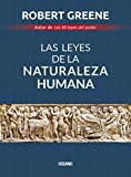 Las leyes de la naturaleza humana (Biblioteca Robert Greene) (Spanish Edition)