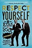 Respect Yourself: Stax Records and the Soul Explosion