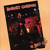 Robert Gordon Is Red Hot: An Anthology