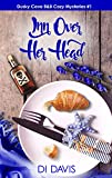 Inn Over Her Head (Dusky Cove B&B Cozy Mysteries Book 1)