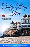 Cody Bay Inn: Starting Over In Nantucket: A Nantucket Romance Novel. Book 1 (Nantucket Romance Series 2)