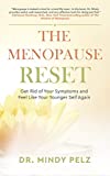 The Menopause Reset: Get Rid of Your Symptoms and Feel Like Your Younger Self Again