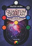 The Quantum Qabalah and the Secret Cycles of Time: A Final of Restoration of the Sepher Yetzirah: For the Age of Leo: 2232-4464 A.D. (Volume 1)