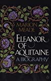 Eleanor of Aquitaine: A Biography