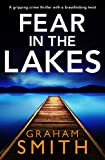 Fear in the Lakes: A gripping crime thriller with a breathtaking twist