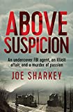 Above Suspicion: An Undercover FBI Agent, an Illicit Affair, and a Murder of Passion