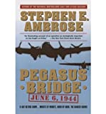 Pegasus BridgePEGASUS BRIDGE by Ambrose, Stephen E. (Author) on Nov-15-1988 Paperback