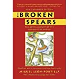 The Broken Spears: The Aztec Account of the Conquest of Mexico