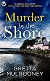 MURDER BY THE SHORE an addictive crime thriller full of twists (Detective Inspector Siv Drummond Mystery Book 4)