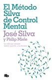 El mtodo Silva de control mental (Spanish Edition)