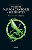 Balada de pjaros cantores y serpientes / The Ballad of Songbirds and Snakes (JUEGOS DEL HAMBRE / THE HUNGER GAMES) (Spanish Edition)